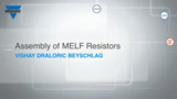 MELF Assembly Video MELF Assembly Video