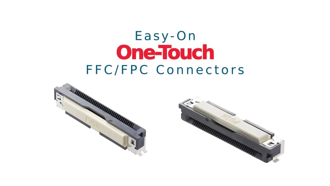 Easy-On One-Touch FFC/FPC Connectors: 30-second overview