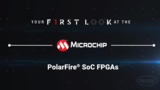 Microchips PolarFire® SoC FPGAs | First Look Microchips PolarFire® SoC FPGAs | First Look