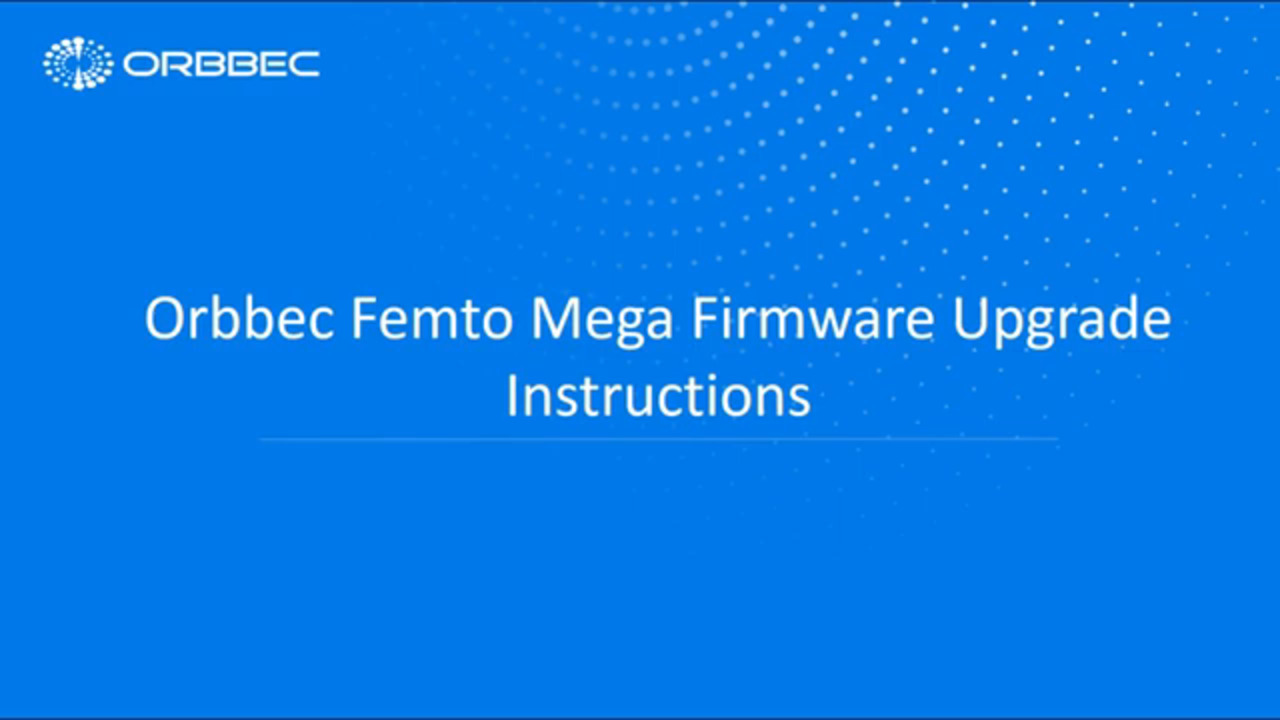 Orbbec Femto Mega Firmware Upgrade Tutorial