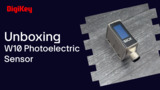 W10 Photoelectric Sensor - Unboxing | DigiKey