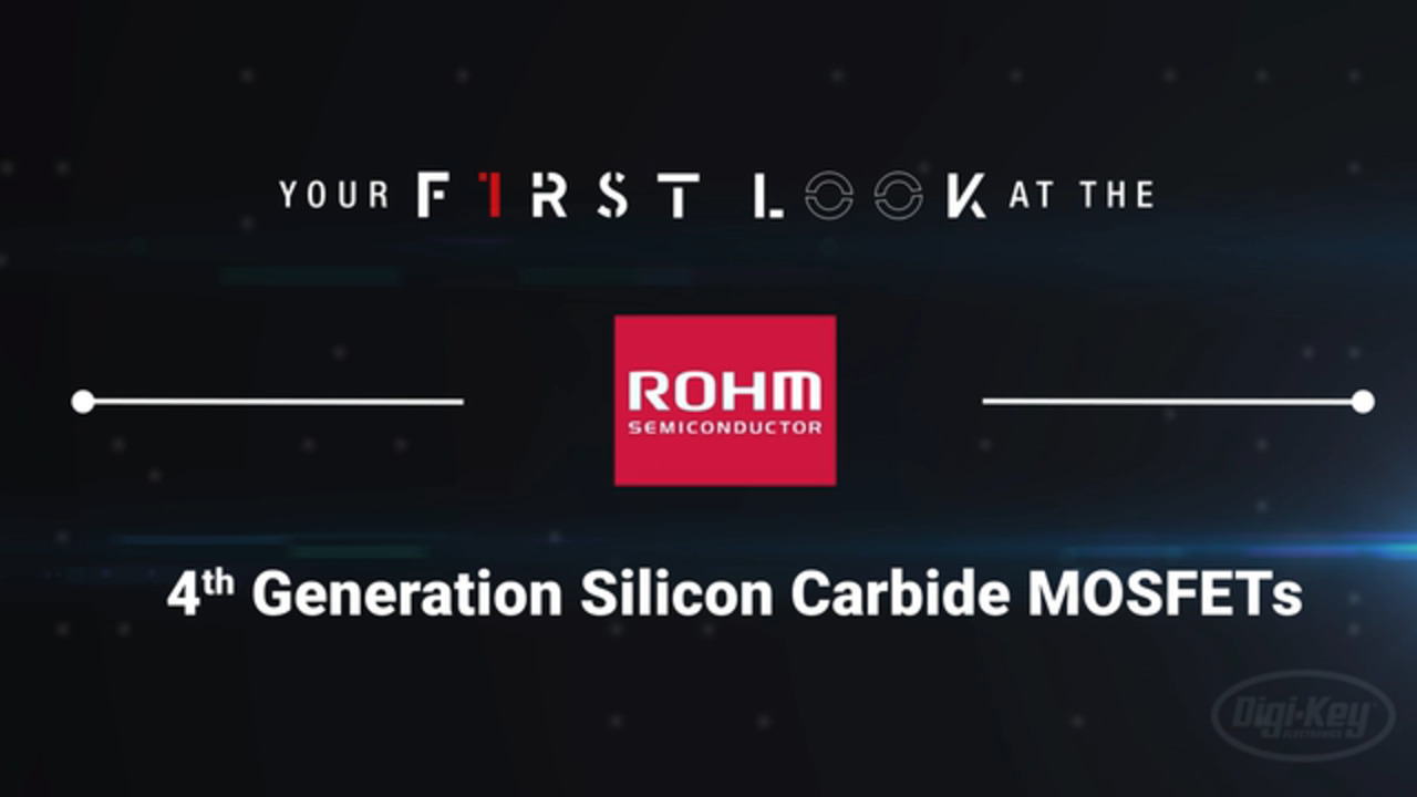 ROHM'S 4th Generation of Silicon Carbide MOSFETs | First Look