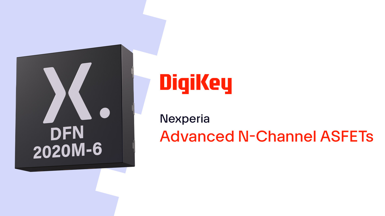 Nexperia Advanced N-Channel ASFETs PIO | DigiKey