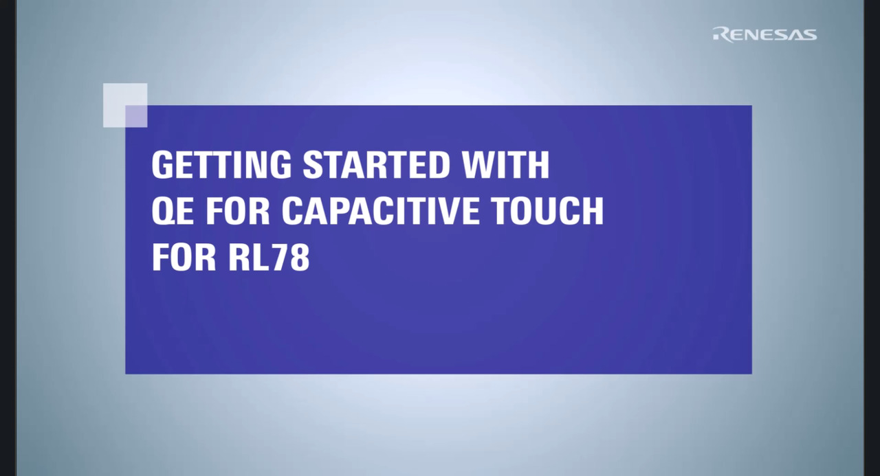 Getting Started with QE for Capacitive Touch RL78