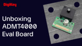 ADMT4000 Evaluation Board - Unboxing | DigiKey ADMT4000 Evaluation Board - Unboxing | DigiKey