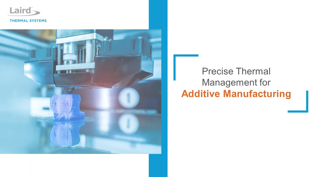 Precise Thermal Management for Additive Manufacturing