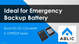 Ideal for Emergency Backup Battery - Boost DC-DC Converter S-19990, S-19999 Series