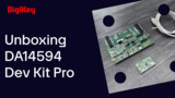 Renesas DA14594 - Unboxing | DigiKey Renesas DA14594 - Unboxing | DigiKey