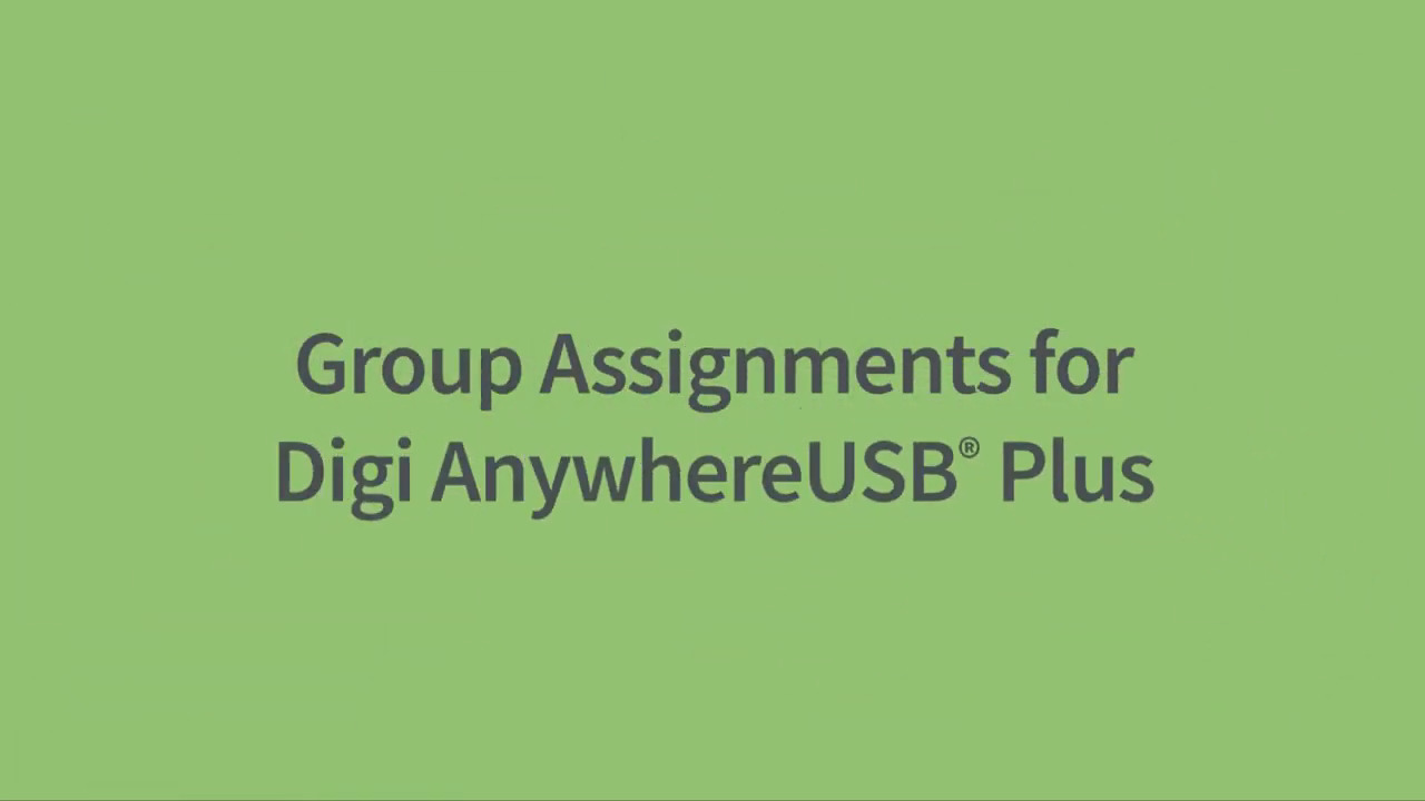 Group Assignments for Digi AnywhereUSB® Plus