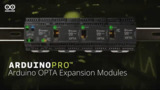ArduinoPro™ OPTA Expansion Modules ArduinoPro™ OPTA Expansion Modules