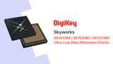 SKY6310x Ultra-Low Jitter Attenuator Clocks from Skyworks PIO | DigiKey