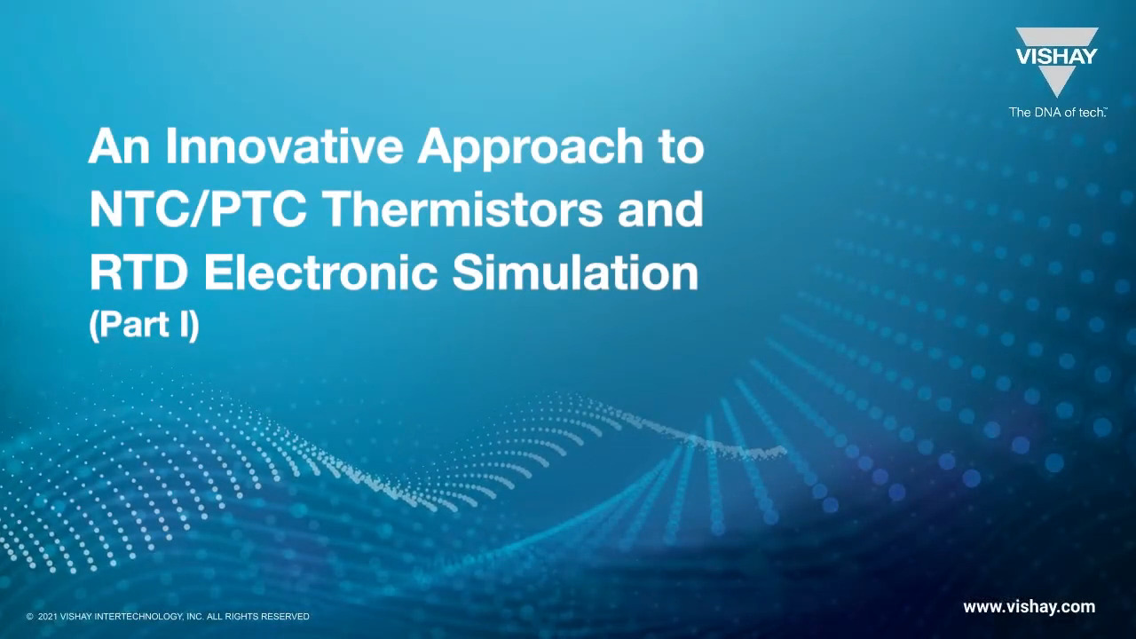 Vishay Thermistors Electronic Simulation, Part 1: An Innovative Approach