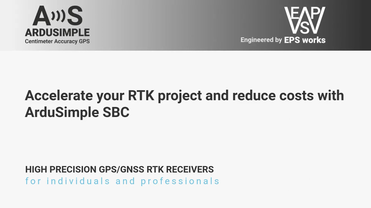  How to accelerate GPS/GNSS RTK project development and reduce costs with ArduSimple SBC Development kit