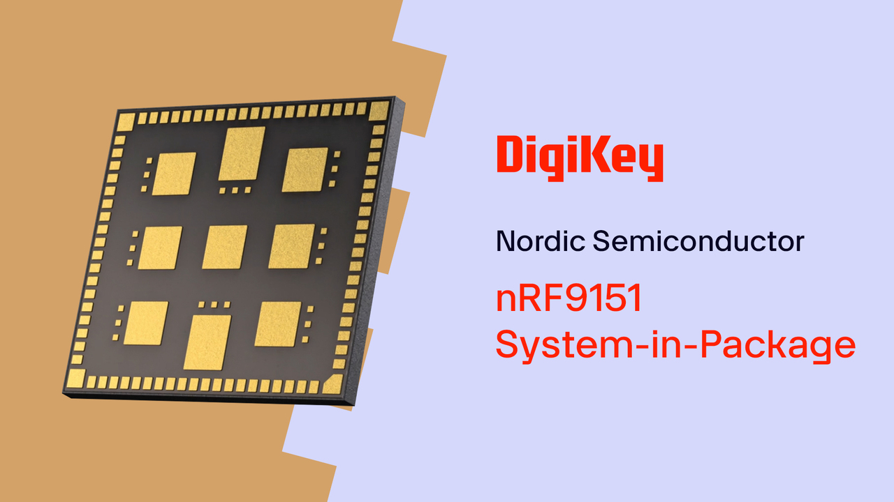 Nordic Semiconductor nRF9151 SiP PIO | DigiKey