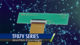 TF07V Series FPC/FFC Connector TF07V Series FPC/FFC Connector