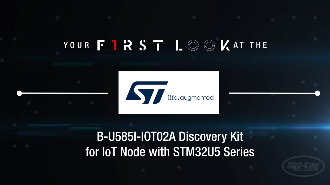 B-U585I-IOT02A Discovery Kit for IoT Node with STM32U5 Series | First Look