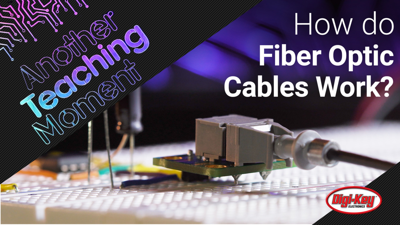 How do Fiber Optic Cables Work – ATM | DigiKey