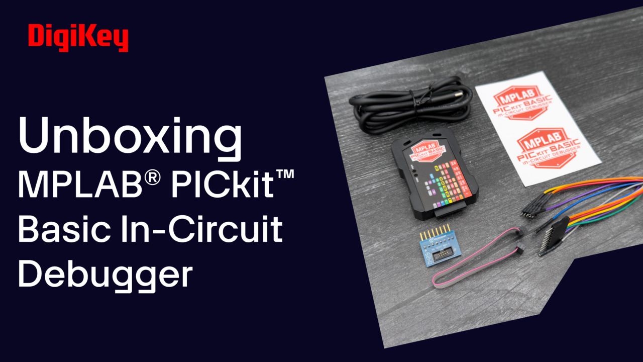  MPLAB® PICkit™ Basic In-Circuit Debugger - Unboxing | DigiKey