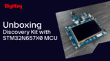 Discovery kit with STM32N657X0 - Unboxing | DigiKey Discovery kit with STM32N657X0 - Unboxing | DigiKey