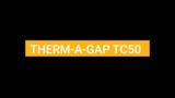 THERM-A-GAP™ TC50 5.0 W/m-K Thermally Conductive Compound