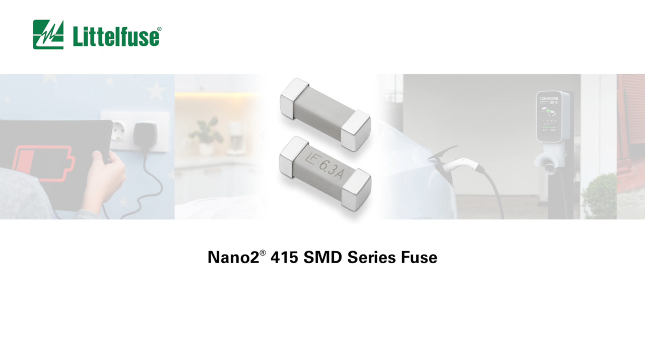 Littelfuse Introduces Industry-First Nano²® 415 SMD Fuse with 1500A Interrupting Rating at 277V