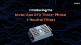 Introducing the GTX Metal Box Three Phase + Neutral Filters from YAGEO Group Introducing the GTX Metal Box Three Phase + Neutral Filters from YAGEO Group