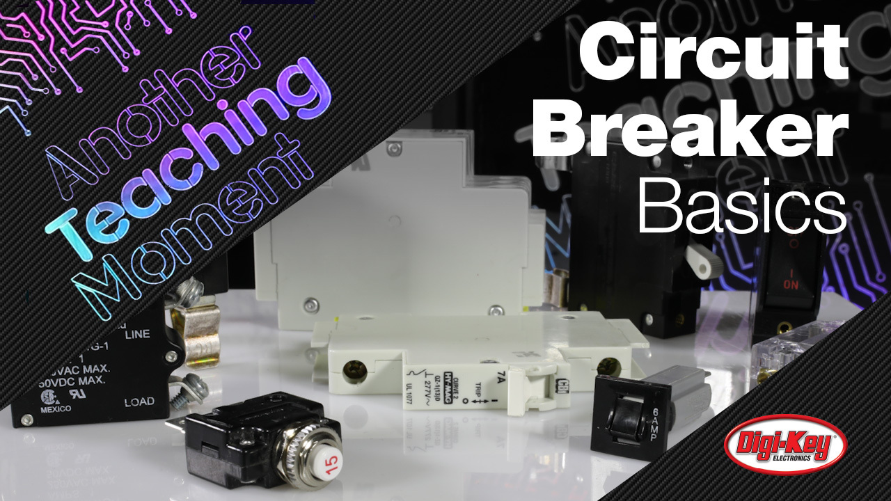 Circuit Breaker Basics - Another Teaching Moment | DigiKey Electronics