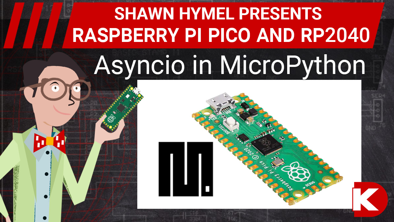 How to Use Asyncio in MicroPython (Raspberry Pi Pico) | DigiKey
