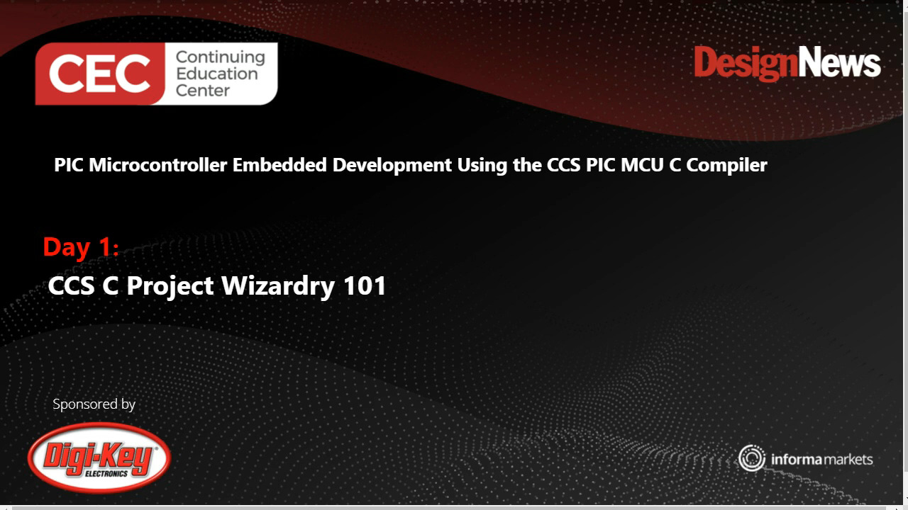 PIC Microcontroller Embedded Development Using the CCS PIC MCU C Compiler – Day 1