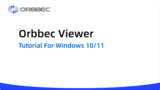 Orbbec Viewer Tutorial for Windows Orbbec Viewer Tutorial for Windows