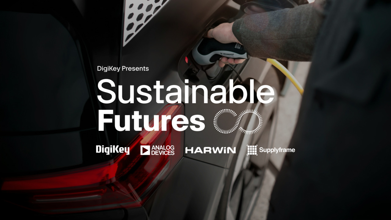 Building the Backbone of Electrification - Sustainable Futures S2E2 | DigiKey