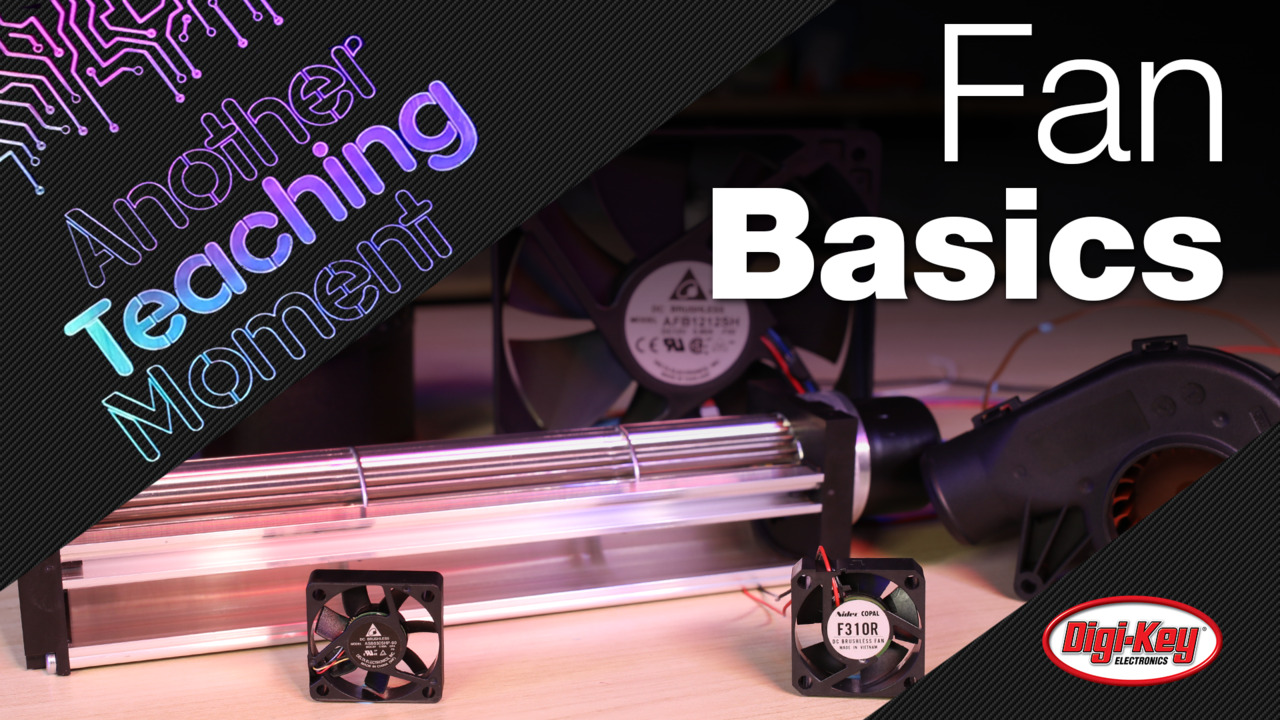 Fan Basics - Another Teaching Moment | DigiKey