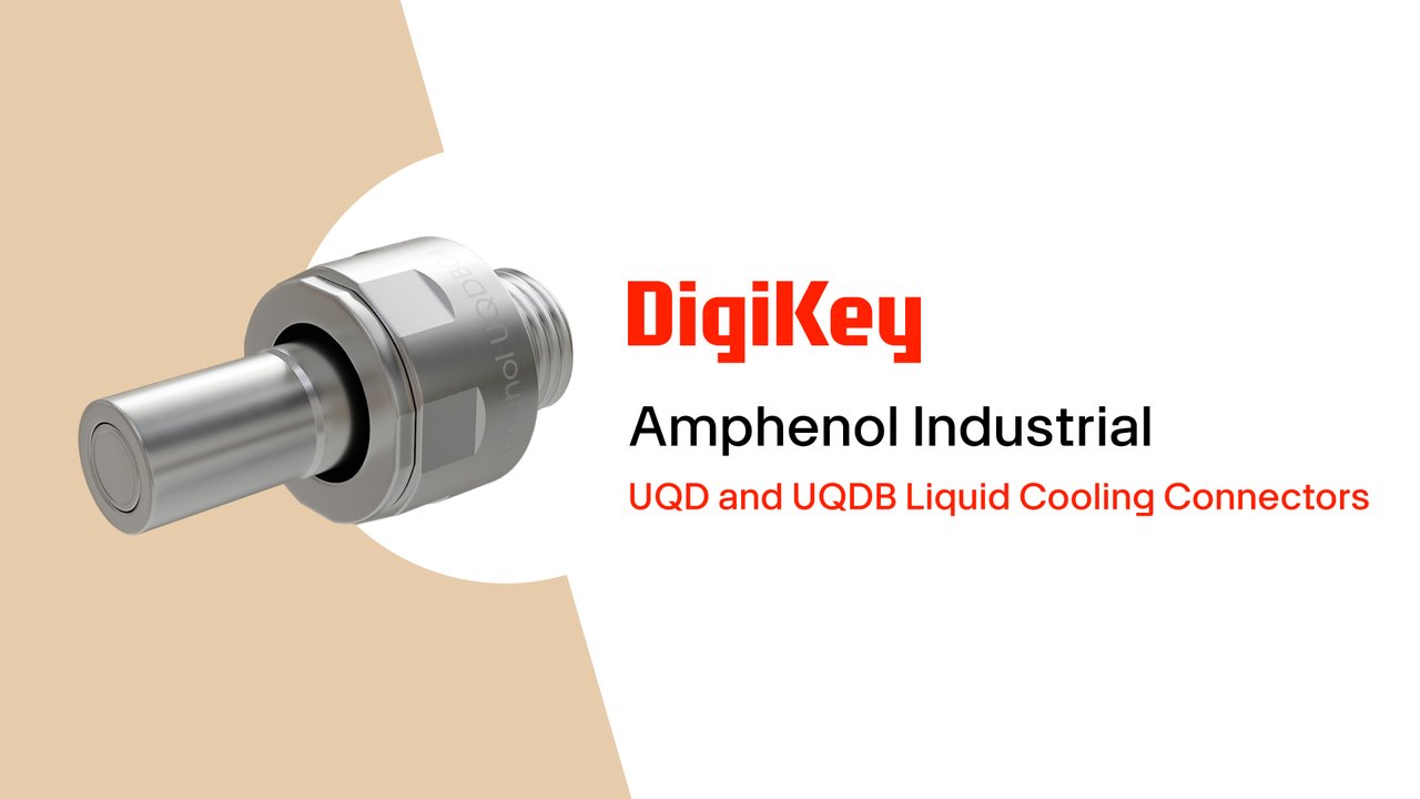 UQD and UQDB Liquid Cooling Connectors from Amphenol Industrial PIO | DigiKey