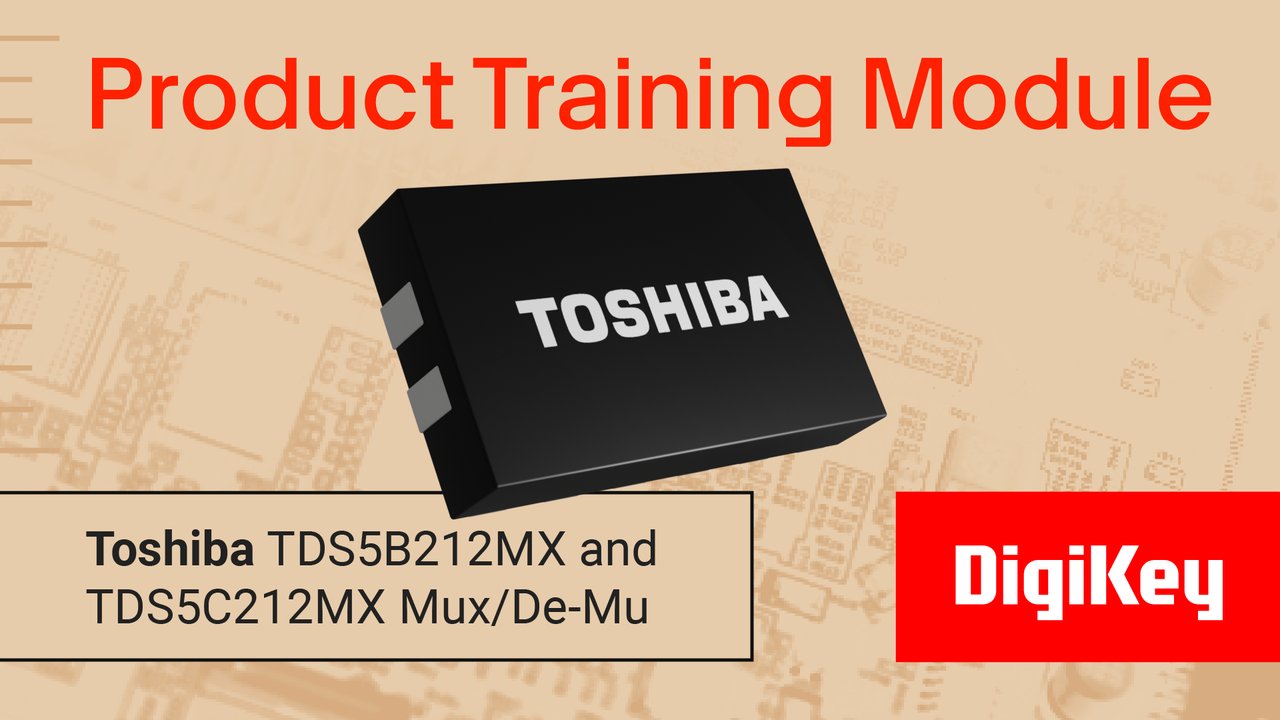 Toshiba TDS5B212MX and TDS5C212MX MuxDe-mux – PTM | DigiKey