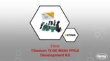 Efinix Titanium Ti180 M484 FPGA Development Kit | Datasheet Preview Efinix Titanium Ti180 M484 FPGA Development Kit | Datasheet Preview