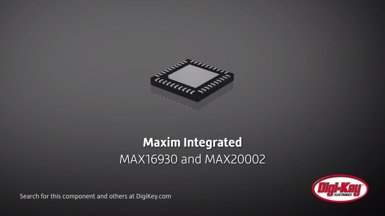 Analog Devices MAX16930 and MAX20002 | DigiKey Daily