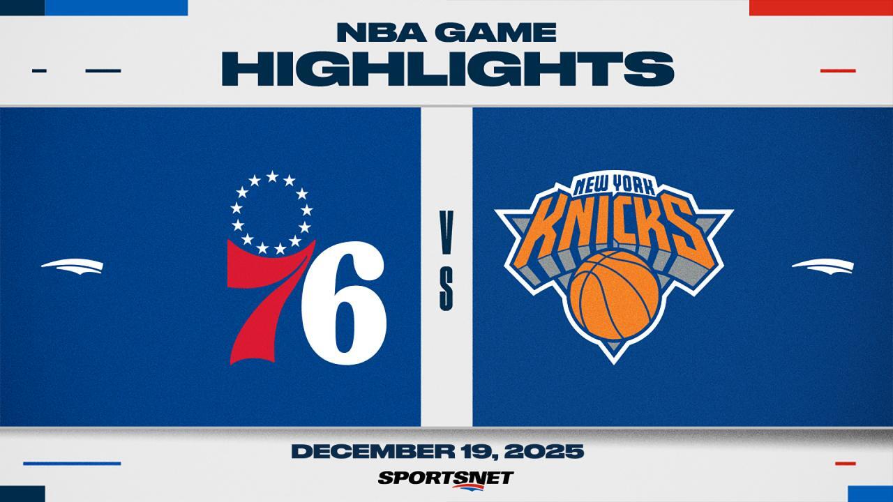NBA Highlights: 76ers 116, Knicks 107