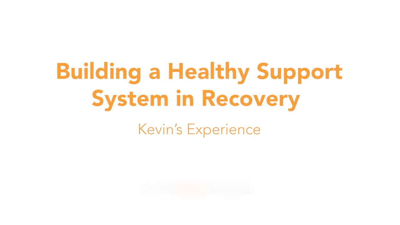 thumbnail for Building a Healthy Support System in Recovery