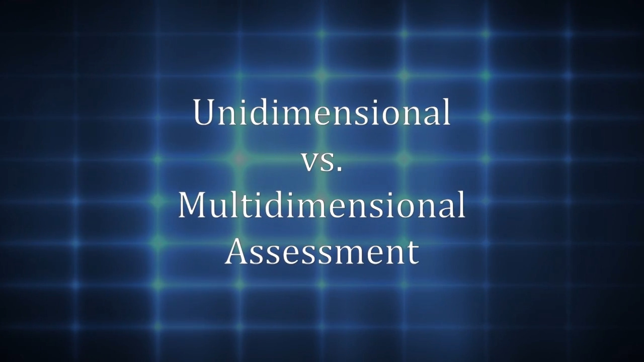 thumbnail for Unidimensional vs Multidimensional Assessment