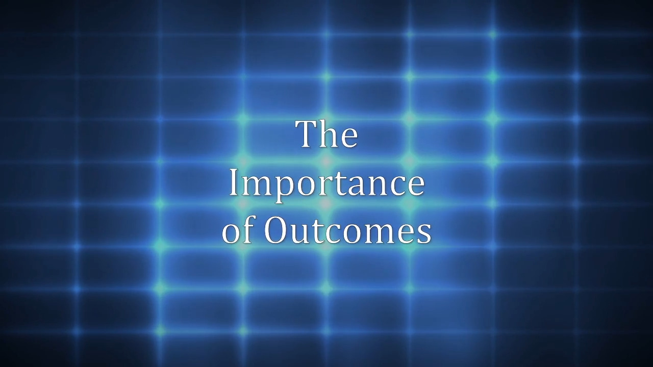 thumbnail for The Importance of Outcomes