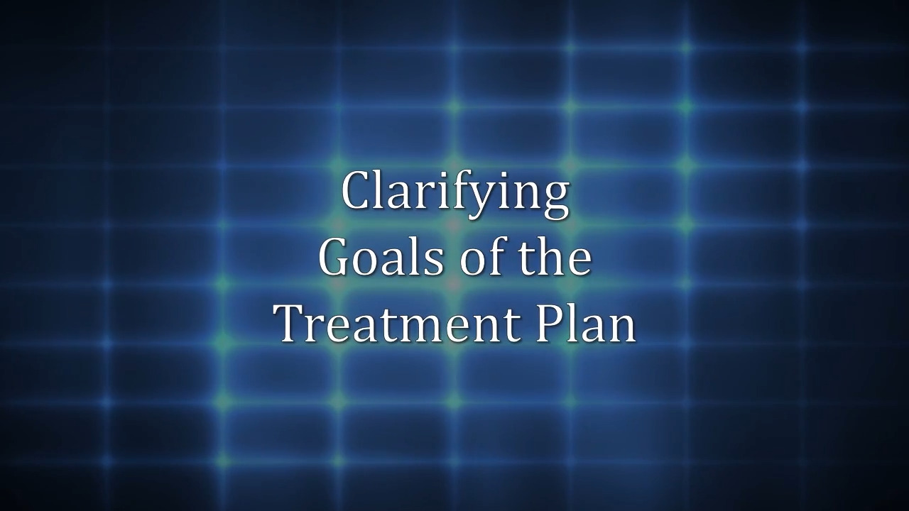 thumbnail for Clarifying the Goals of the Treatment Plan