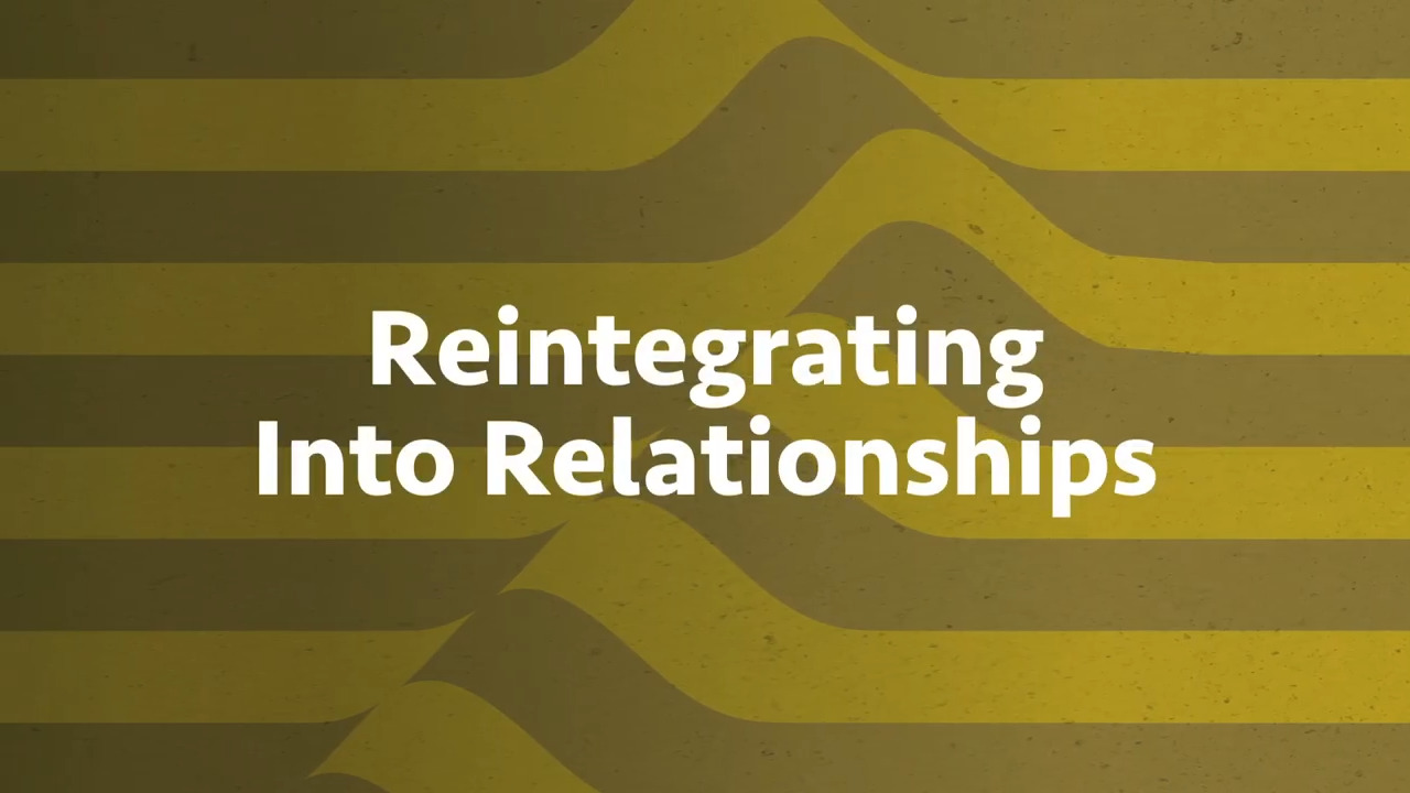 thumbnail for Reintegrating Into Relationships
