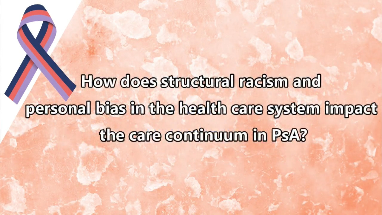 VIDEO: Impact of structural racism, personal bias in health care on psoriatic arthritis