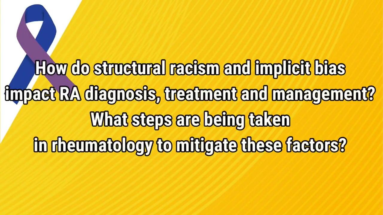 VIDEO: Structural racism and implicit bias in RA treatment