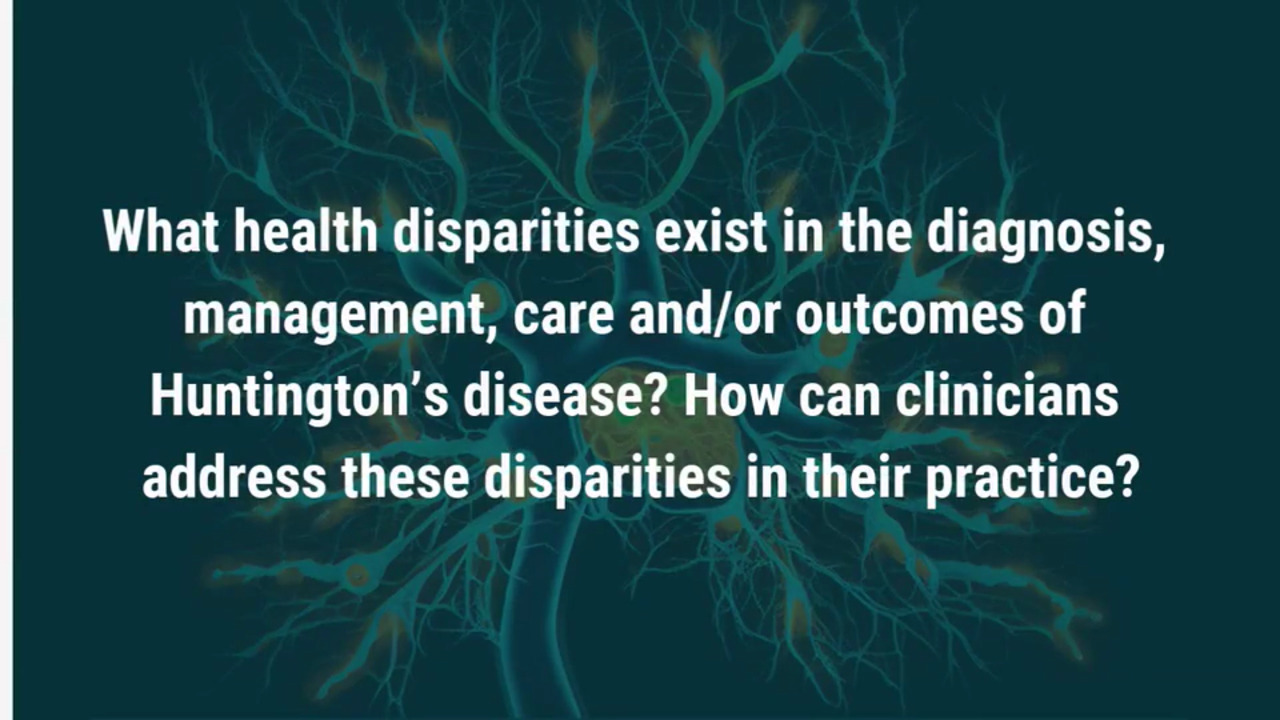 VIDEO: Health disparities in Huntington's disease care, management