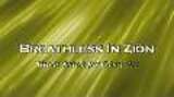 Breathless in Zion Film Trailer