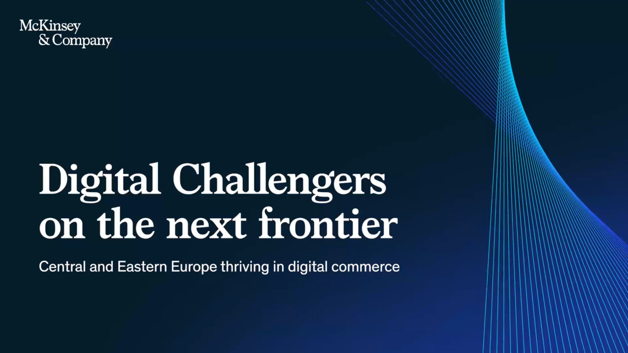 Digital challengers on the next frontier in Central and Eastern Europe