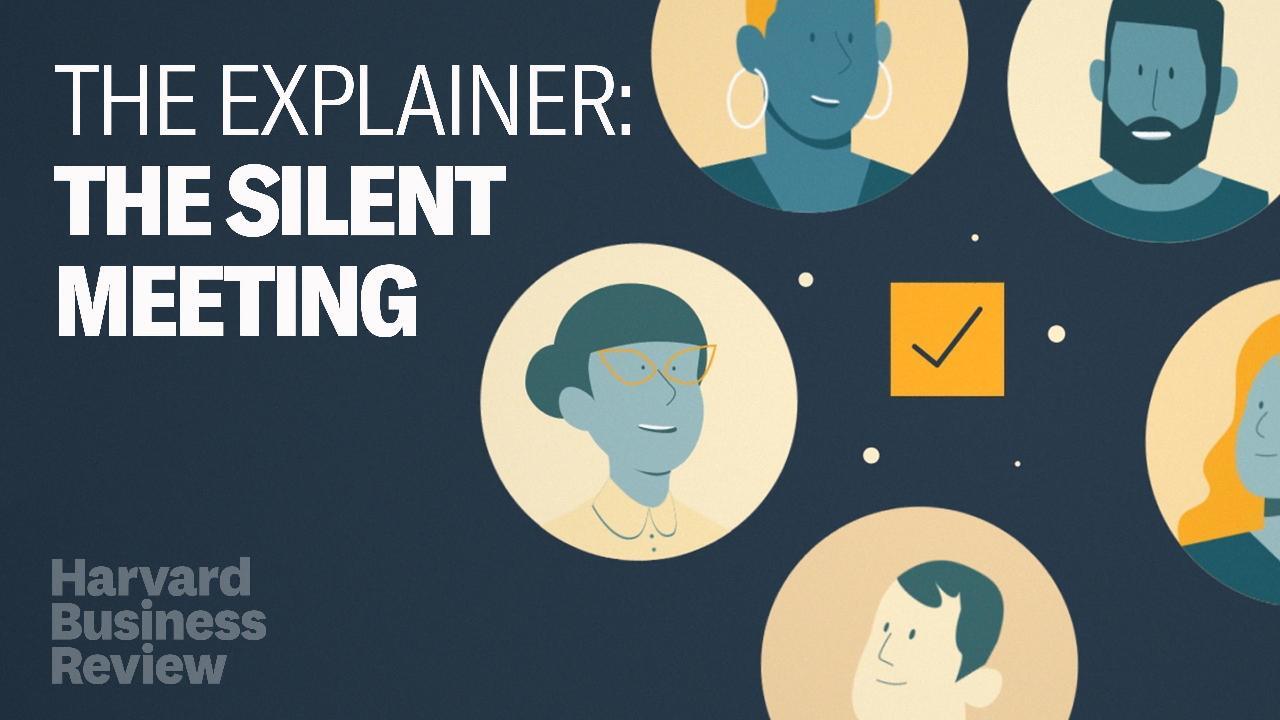 The Explainer The Case for More Silent Meetings HBR Video