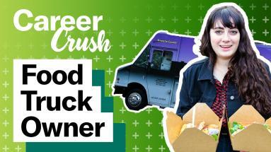 Do You Have What it Takes to Own a Food Truck? | Career Crush