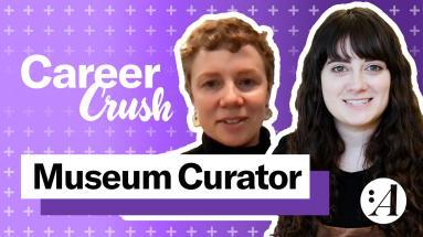 What Does it Take to be a Museum Curator? | Career Crush